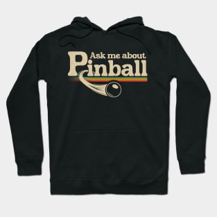 Ask Me About Pinball Hoodie